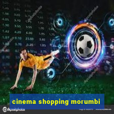 cinema shopping morumbi